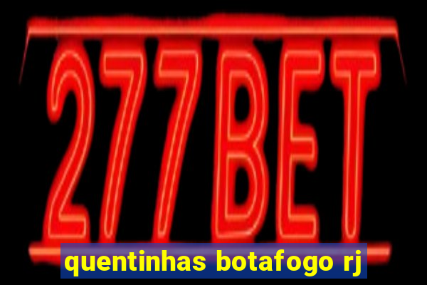 quentinhas botafogo rj